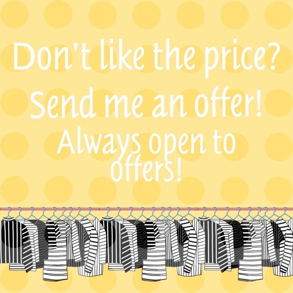 ALWAYS up for offers!